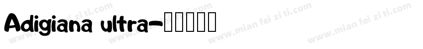 Adigiana ultra字体转换
